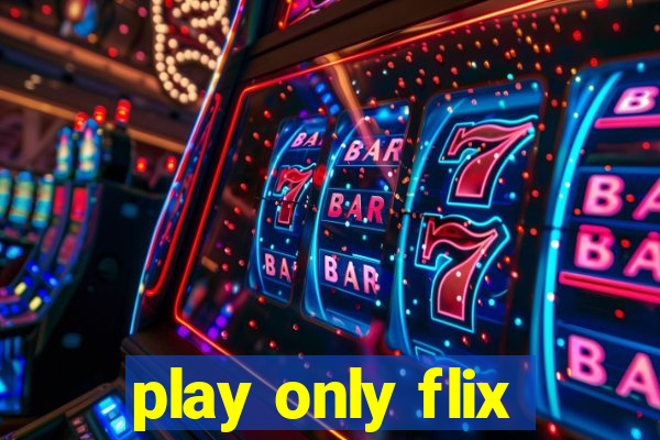 play only flix